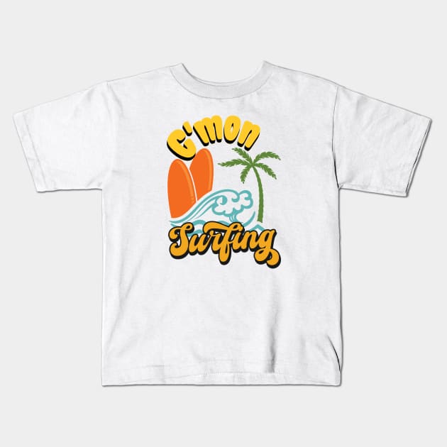 C'mon Surfing Beach Summer Surfboard Palmtree Kids T-Shirt by KZK101